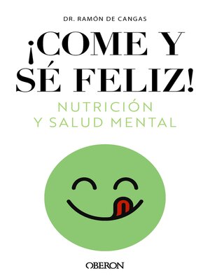 cover image of Come y sé feliz. Nutrición y salud mental